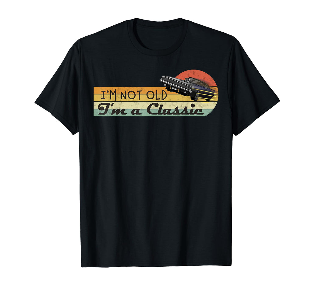 Funny Car Im Not Old Im T-Shirt - Fun Novelty Design for Adults - T-Shirt, Sweatshirt, Hoodie