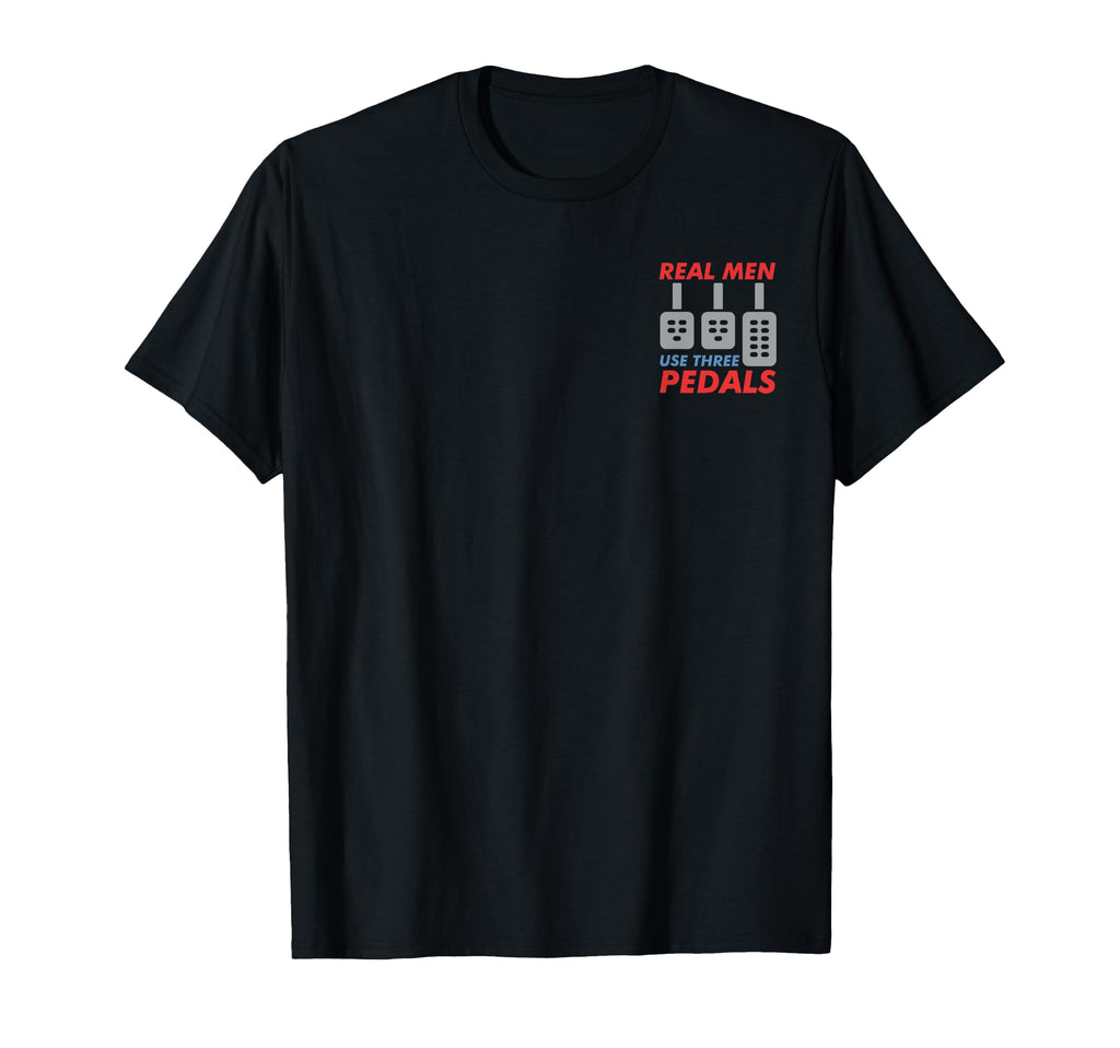 Real Use Three Pedals Motorsport T-Shirt - Casual Everyday Wear Men Women - T-Shirt, Sweatshirt, Hoodie