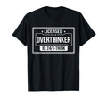 Licensed Overthinker Funny Sarcastic T-Shirt - Novelty Apparel for Adults - T-Shirt, Sweatshirt, Hoodie