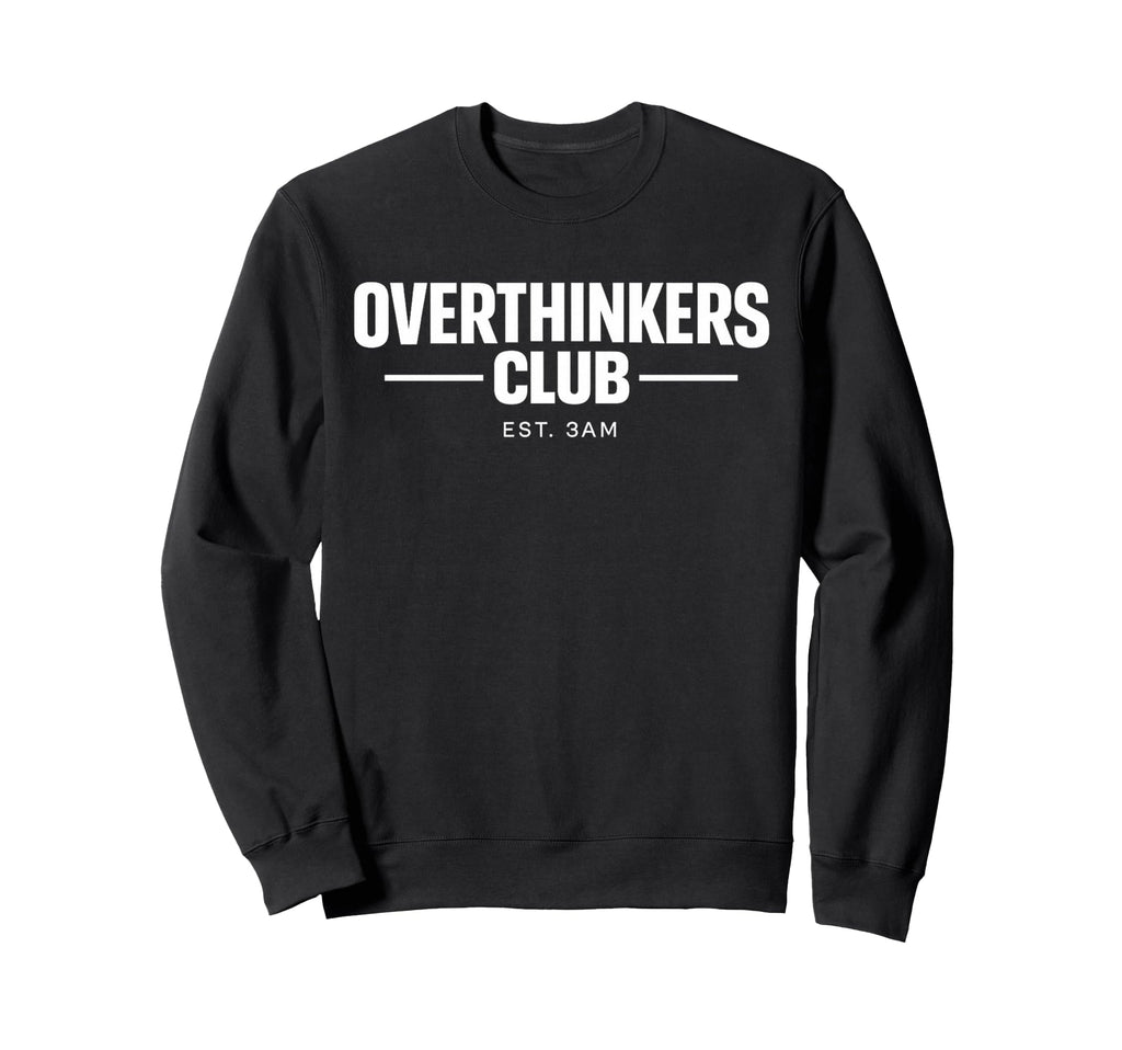 Overthinker Funny Anxiety Introvert Sweatshirt - Minimalist Print Unisex - T-Shirt, Sweatshirt, Hoodie
