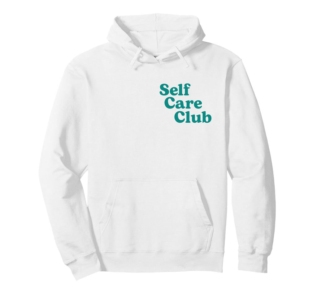 Self Care Club Positive Mental Hoodie - Casual Everyday Wear Men Women - T-Shirt, Sweatshirt, Hoodie
