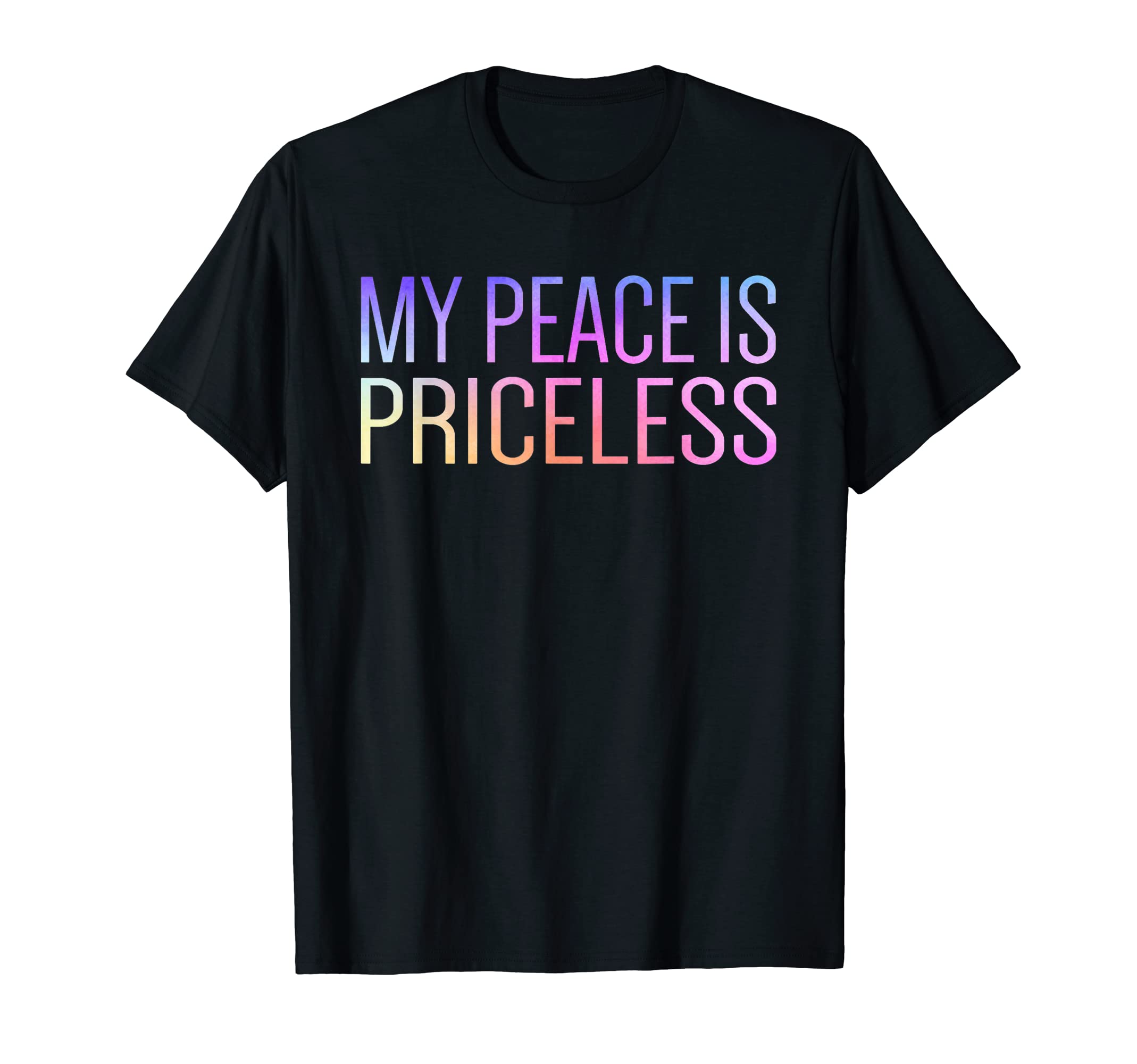 My Peace Is Priceless Mental Health T-Shirt - Unique Graphic for Adults - T-Shirt, Sweatshirt, Hoodie