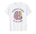 Celebrate Minds All Kinds Support T-Shirt - Casual Everyday Wear Unisex - T-Shirt, Sweatshirt, Hoodie