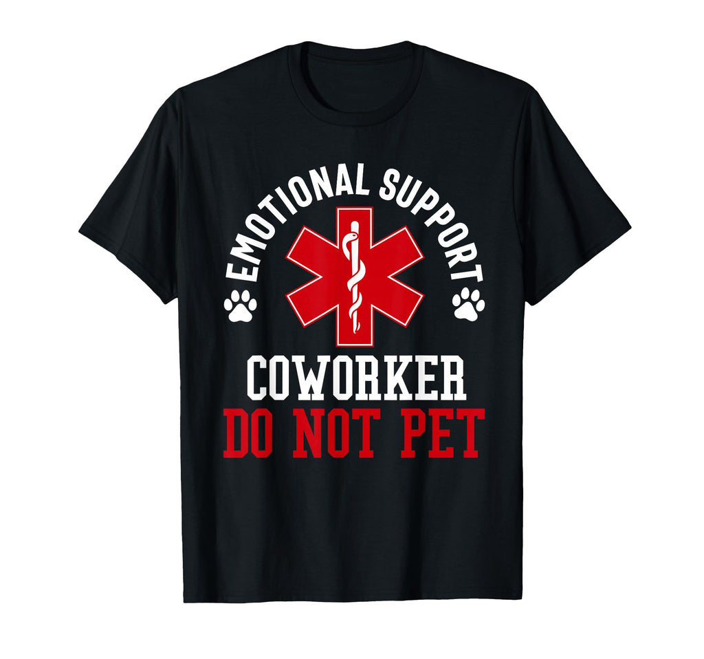 Emotional Support Coworker Do Not Pet T-Shirt - Graphic Print for Adults - T-Shirt, Sweatshirt, Hoodie