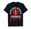 Emotional Support Coworker Do Not Pet T-Shirt - Graphic Print for Adults - T-Shirt, Sweatshirt, Hoodie