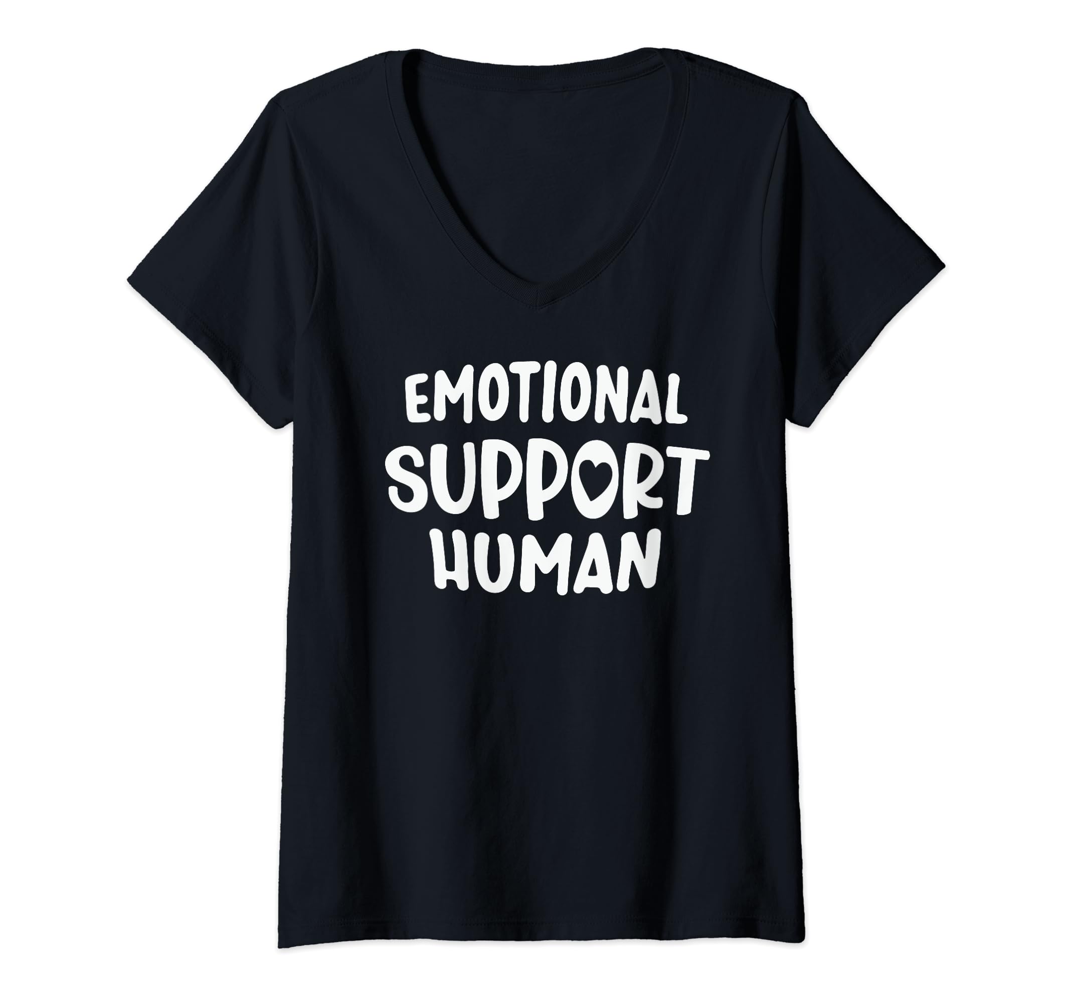 Womens Emotional Support Human V Neck T-Shirt - Casual Everyday Wear Unisex - T-Shirt, Sweatshirt, Hoodie