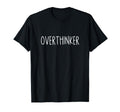 Professional Overthinker Life T-Shirt - Casual Everyday Wear Men Women - T-Shirt, Sweatshirt, Hoodie