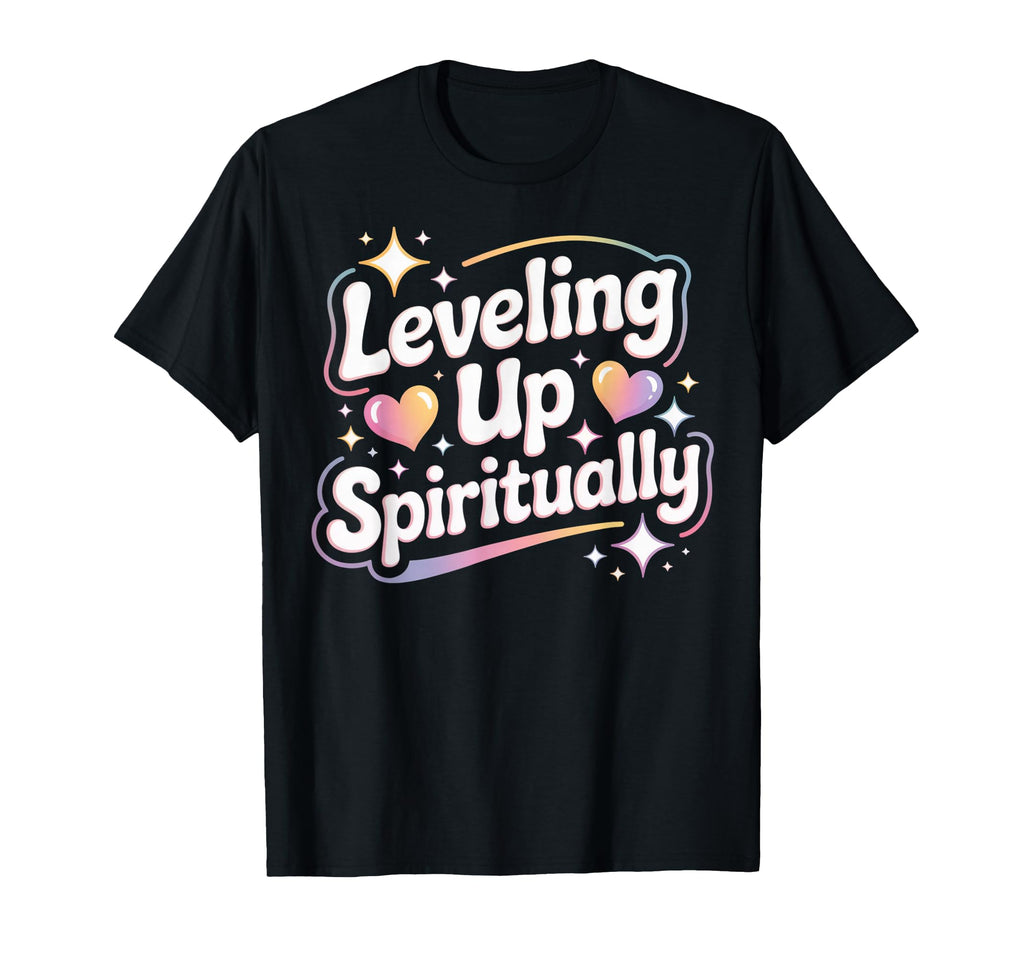 Leveling Up Spiritually Mindfulness T-Shirt - Minimalist Print Unisex - T-Shirt, Sweatshirt, Hoodie