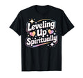 Leveling Up Spiritually Mindfulness T-Shirt - Minimalist Print Unisex - T-Shirt, Sweatshirt, Hoodie