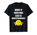 What If Everyone Else Is Underthinking T-Shirt - Trendy Graphic for Adults - T-Shirt, Sweatshirt, Hoodie