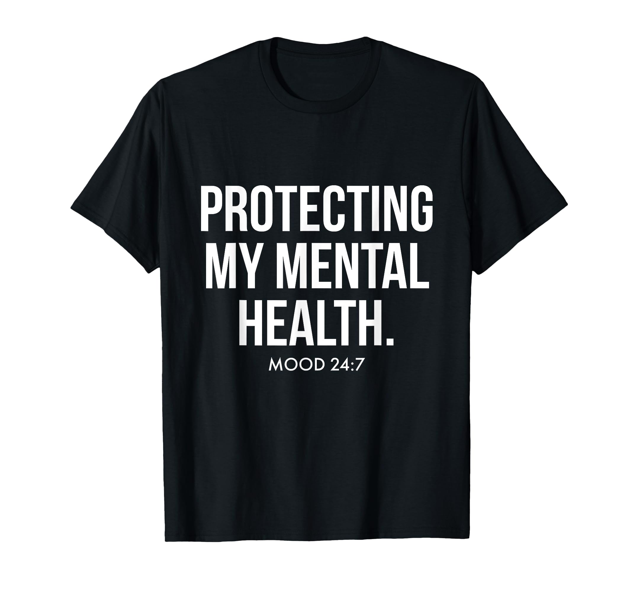 Protecting My Mental Health Mood T-Shirt - Trendy Graphic Unisex - T-Shirt, Sweatshirt, Hoodie