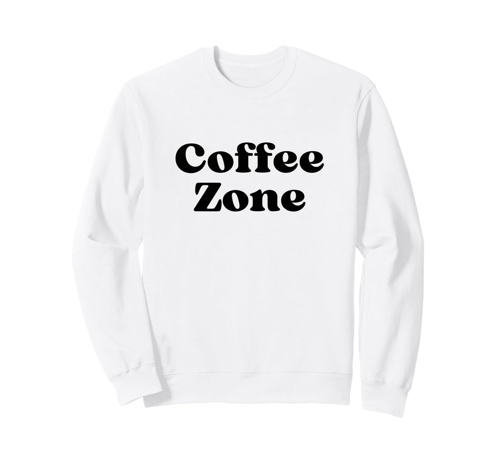 Coffee Zone Bold Black Text Sweatshirt - Trendy Graphic Men Women - T-Shirt, Sweatshirt, Hoodie