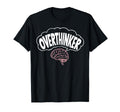Funny Overthinking Mental Health Gift T-Shirt - Graphic Print for Adults - T-Shirt, Sweatshirt, Hoodie