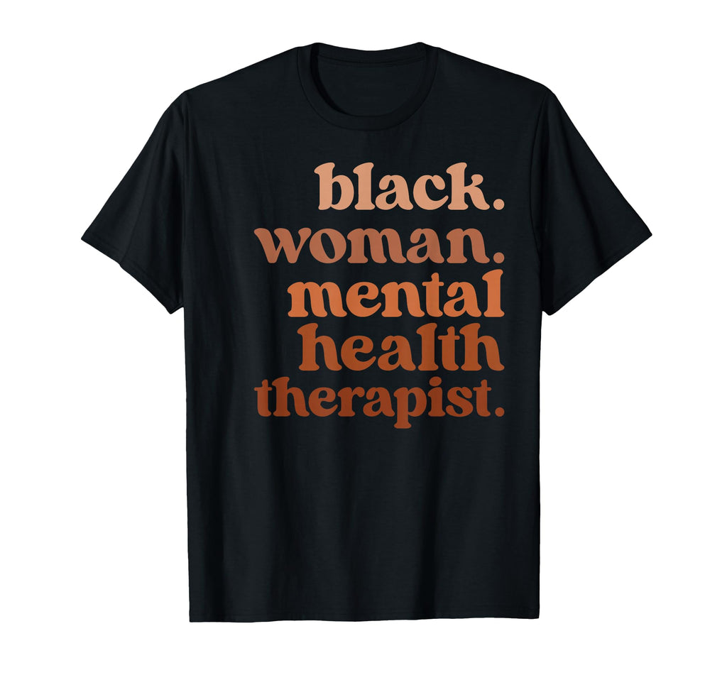 Black Mental Health Therapist Mental T-Shirt - Graphic Print for Adults - T-Shirt, Sweatshirt, Hoodie