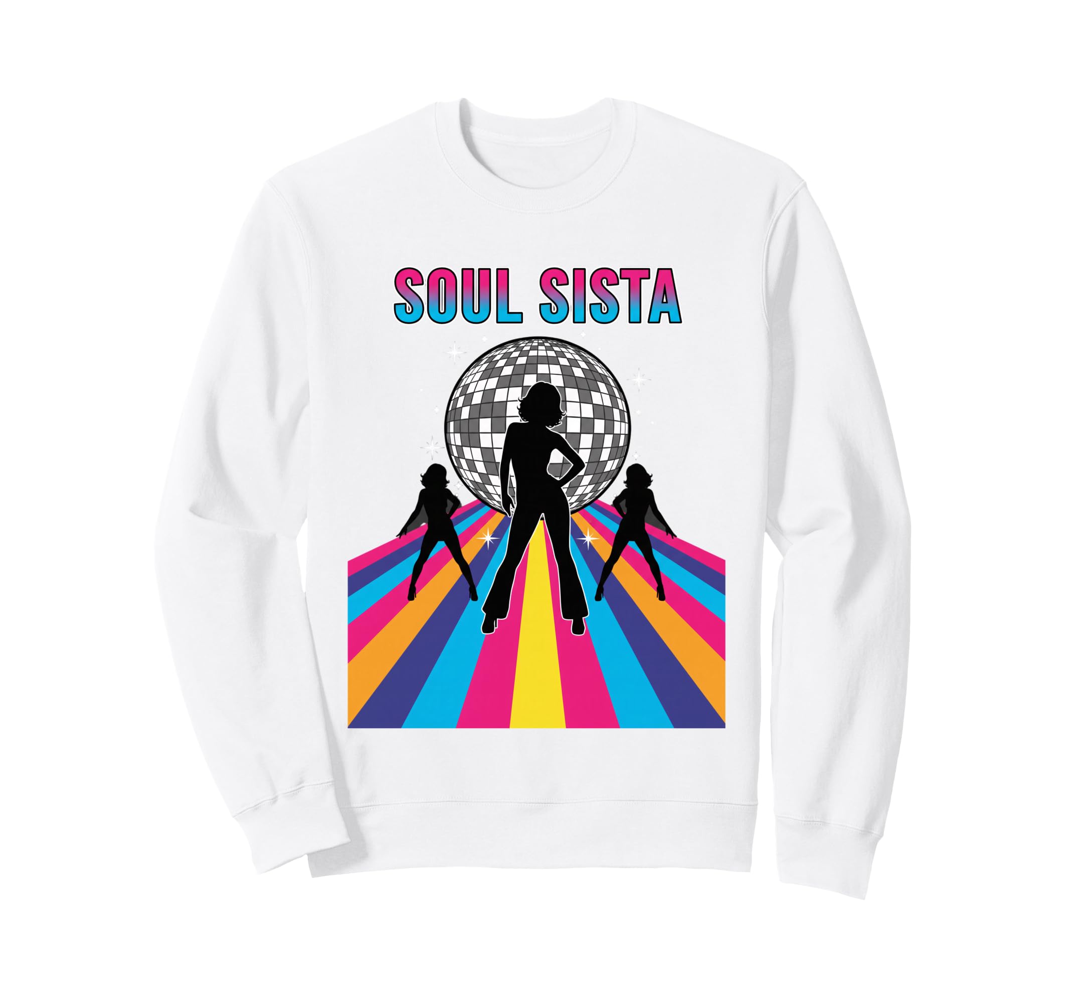 Soul Sista 70S Disco Funk Dance Night Sweatshirt - Novelty Apparel Unisex - T-Shirt, Sweatshirt, Hoodie