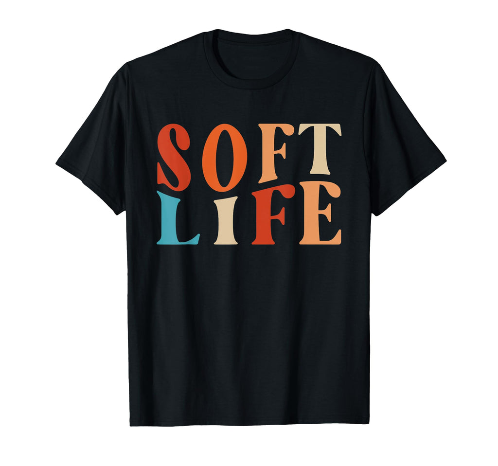Soft Life Dont Stress Free Softlife Self T-Shirt - Trendy Graphic Unisex - T-Shirt, Sweatshirt, Hoodie