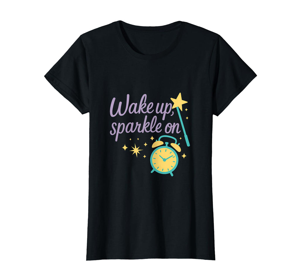 Wake Up Sparkle Morning Self Care T-Shirt - Novelty Apparel for Adults - T-Shirt, Sweatshirt, Hoodie