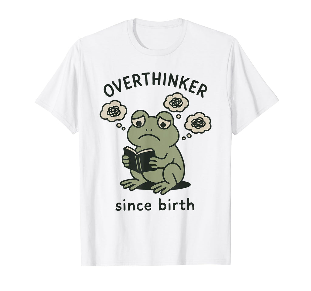 Overthinker Since Birth Funny T-Shirt - Trendy Graphic Unisex - T-Shirt, Sweatshirt, Hoodie