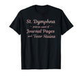 St Dymphna Catholic Journaling And T-Shirt - Minimalist Print Men Women - T-Shirt, Sweatshirt, Hoodie
