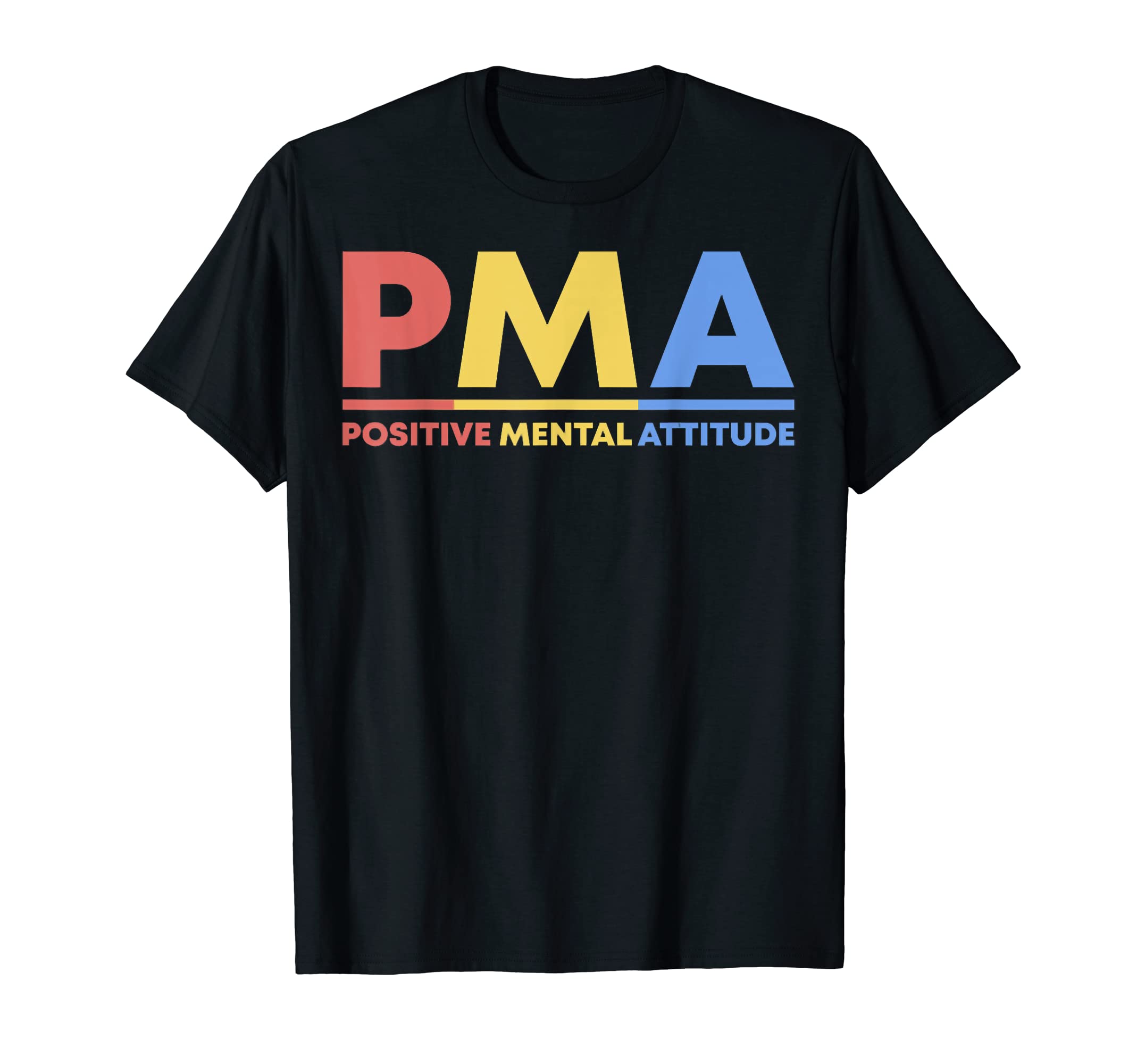 Pma Positive Mental Attitude Mental T-Shirt - Novelty Apparel Unisex - T-Shirt, Sweatshirt, Hoodie