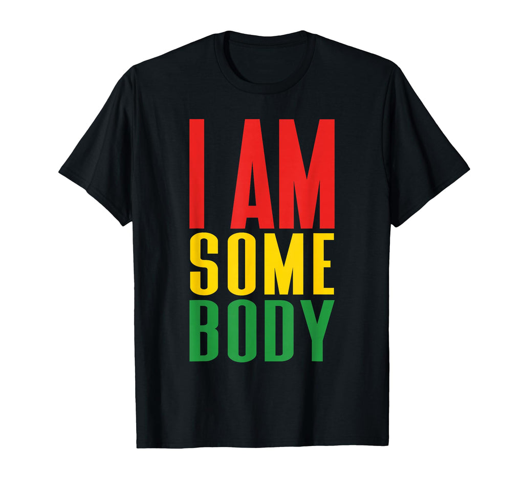 I Am Somebody Positive Affirmation T-Shirt - Streetwear Style for Adults - T-Shirt, Sweatshirt, Hoodie