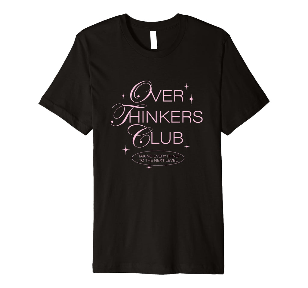 Overthinkers Club T-Shirt - Streetwear Style Unisex - T-Shirt, Sweatshirt, Hoodie