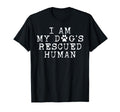 I Am My Dogs Rescued Human Dogs T-Shirt - Novelty Apparel Men Women - T-Shirt, Sweatshirt, Hoodie