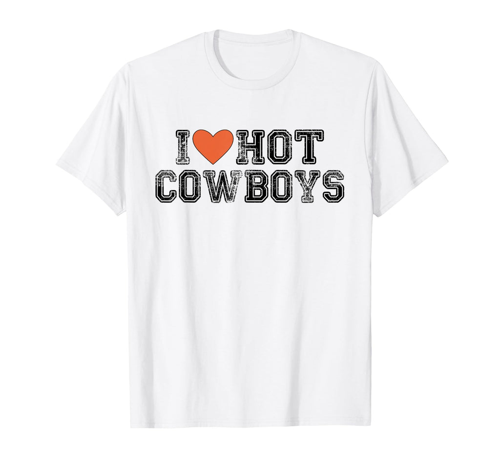 I Love Hot Cowboys I Love Cowboys T-Shirt - Unique Graphic Men Women - T-Shirt, Sweatshirt, Hoodie