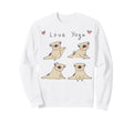 Love Yoga Meditation Pugs Yoga Poses Sweatshirt - Custom Art Print Unisex - T-Shirt, Sweatshirt, Hoodie