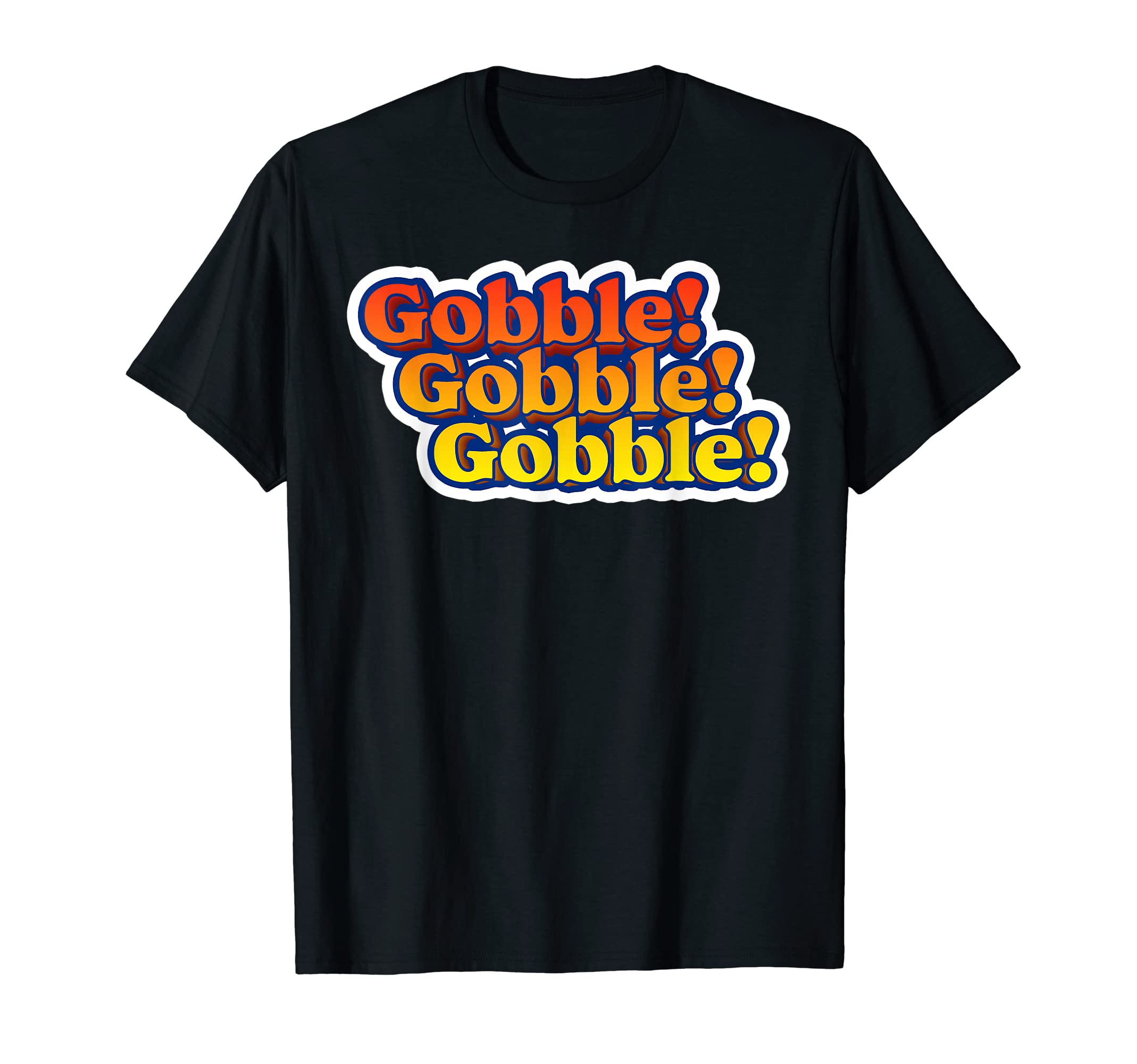 Gobble Gobble Thanksgiving Funny 80S T-Shirt - Streetwear Style for Adults - T-Shirt, Sweatshirt, Hoodie