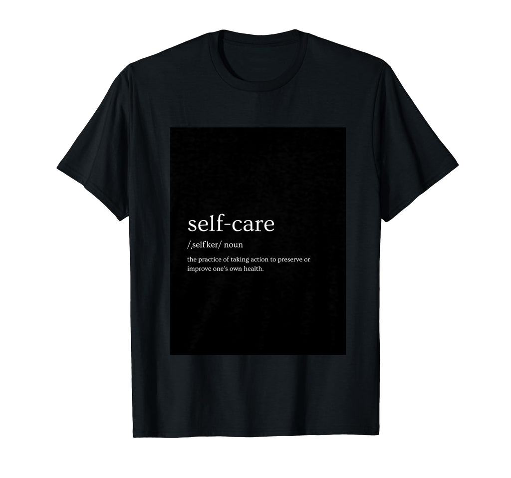 Self Care Mental Health T-Shirt - Streetwear Style Men Women - T-Shirt, Sweatshirt, Hoodie