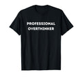 Professional Overthinker Gift Sweatshirt - Fun Novelty Design for Adults - T-Shirt, Sweatshirt, Hoodie