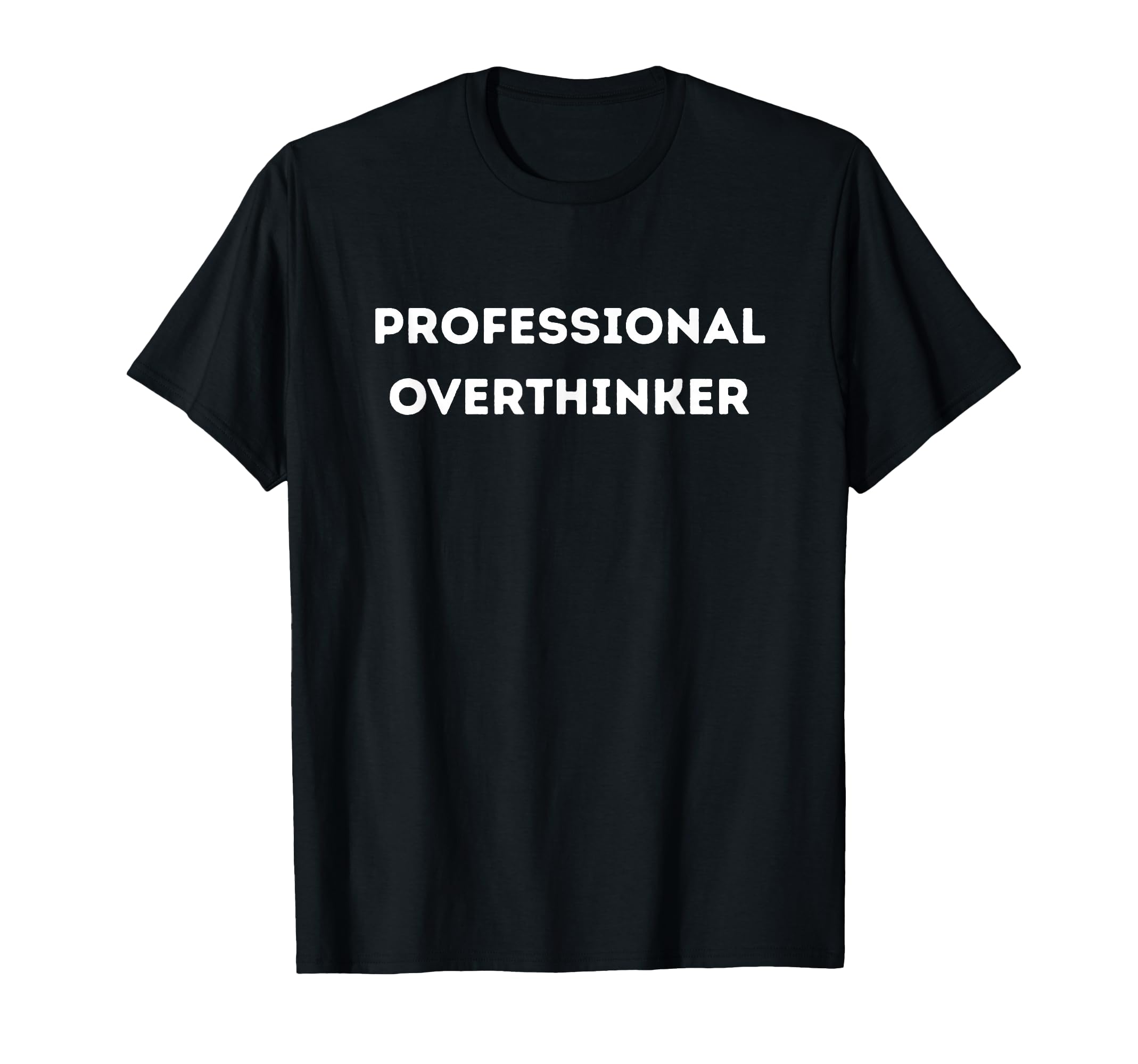 Professional Overthinker Gift Sweatshirt - Fun Novelty Design for Adults - T-Shirt, Sweatshirt, Hoodie
