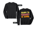 Going To Therapy Is Mental Sweatshirt - Fun Novelty Design Men Women - T-Shirt, Sweatshirt, Hoodie
