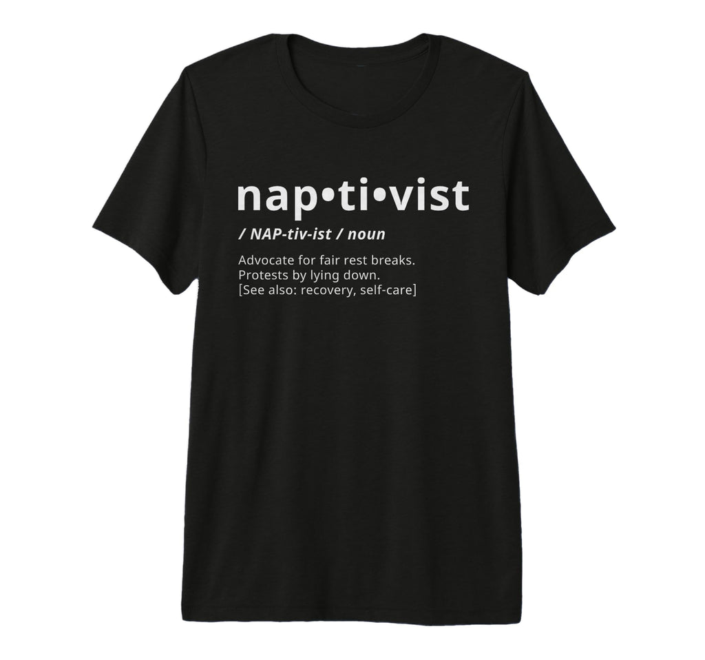 Naptivist Definition Funny Napping T-Shirt - Aesthetic Graphic Men Women - T-Shirt, Sweatshirt, Hoodie