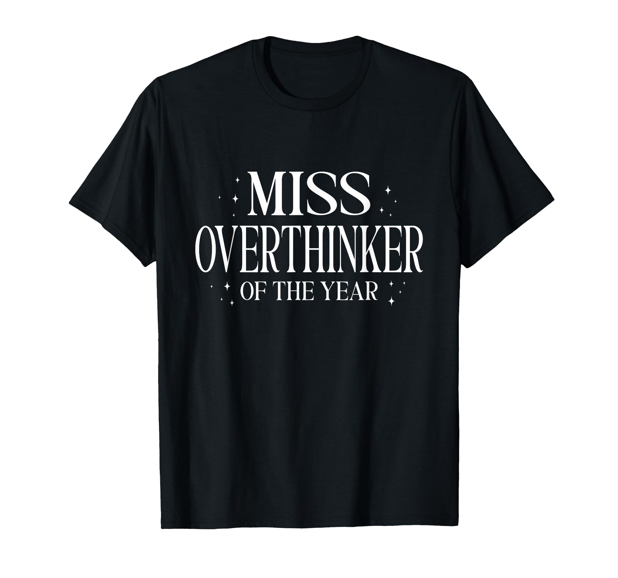 Miss Overthinker Year Relatable T-Shirt - Aesthetic Graphic Men Women - T-Shirt, Sweatshirt, Hoodie