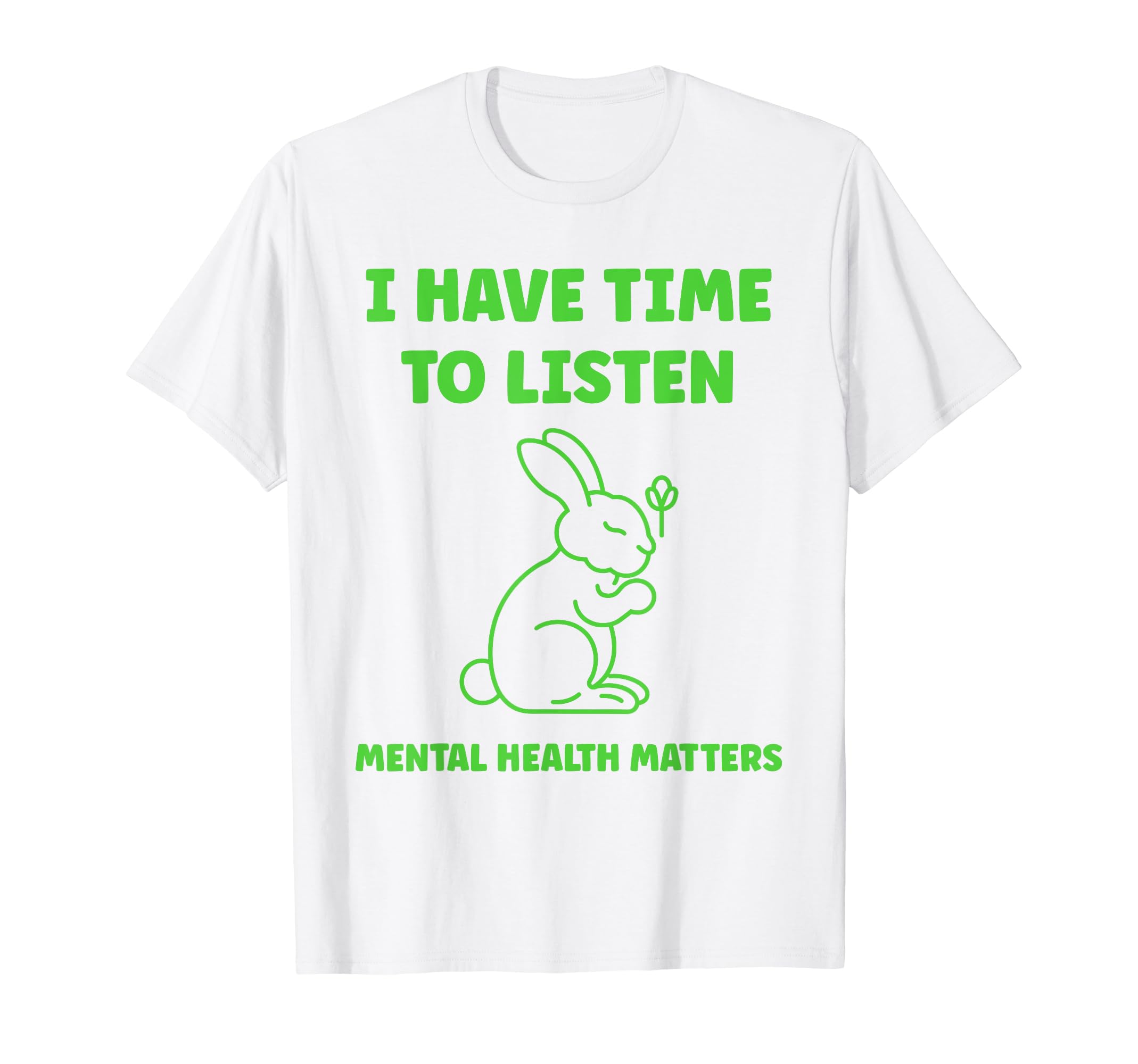 Animal I Have Time To Listen Mental T-Shirt - Novelty Apparel Men Women - T-Shirt, Sweatshirt, Hoodie