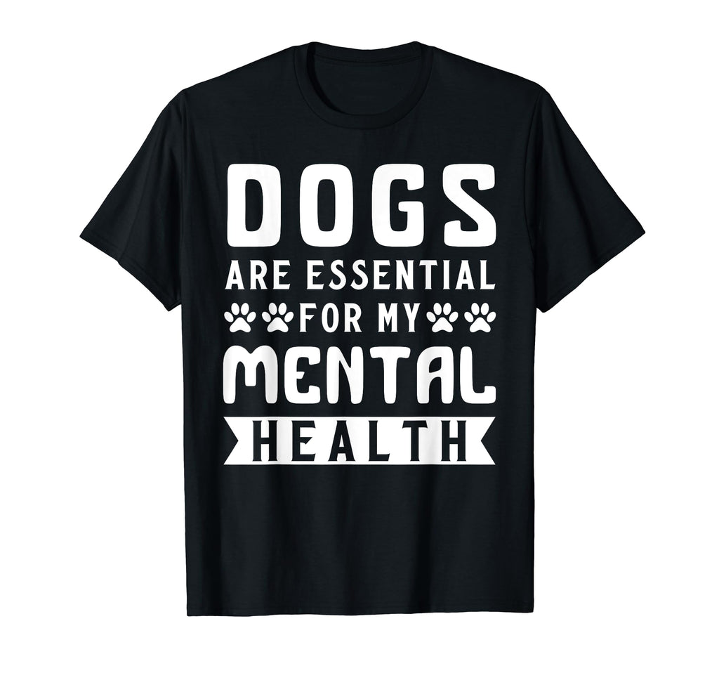 Dogs Are My Mental Health T-Shirt - Graphic Print Men Women - T-Shirt, Sweatshirt, Hoodie