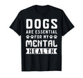 Dogs Are My Mental Health T-Shirt - Graphic Print Men Women - T-Shirt, Sweatshirt, Hoodie