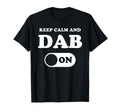 Keep Calm And Dab Funny Y2K Meme 90S T-Shirt - Aesthetic Graphic Men Women - T-Shirt, Sweatshirt, Hoodie