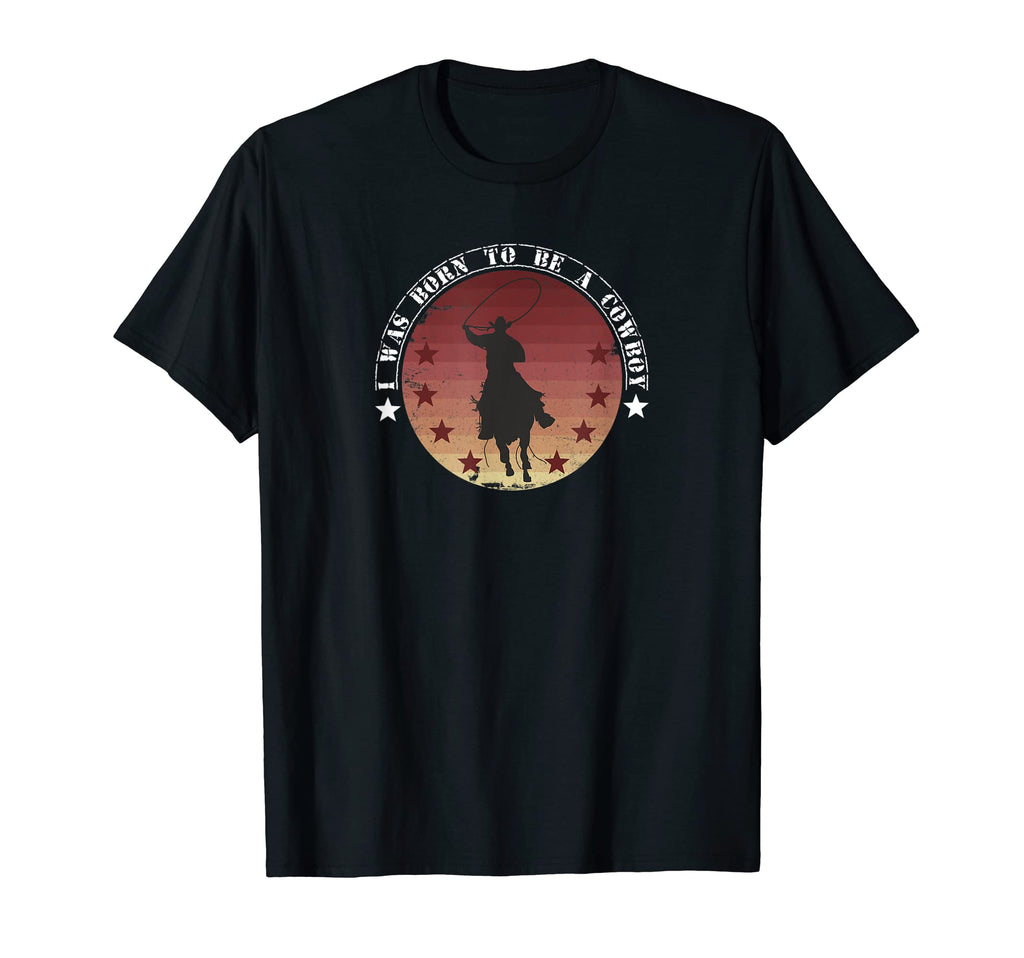I Was Born To Be Cowboy Wild West Cowboy T-Shirt - Minimalist Print Unisex - T-Shirt, Sweatshirt, Hoodie