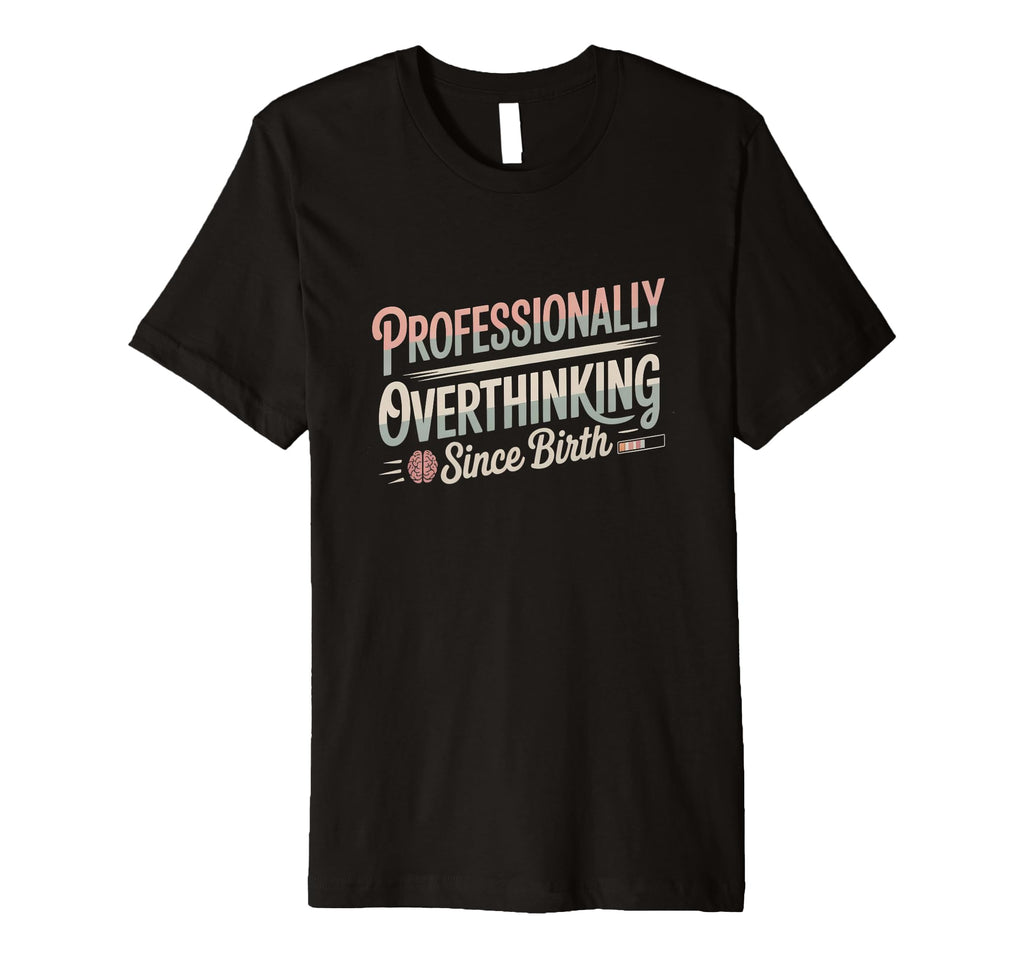 Professional Brooding Since Birth T-Shirt - Custom Art Print Men Women - T-Shirt, Sweatshirt, Hoodie
