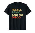 Im All Panic And No Disco Joke Meme T-Shirt - Aesthetic Graphic Men Women - T-Shirt, Sweatshirt, Hoodie