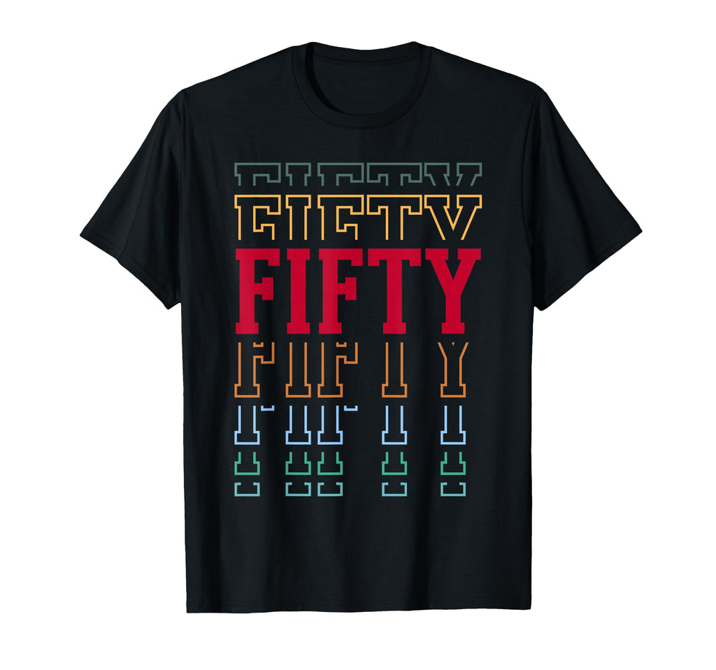 Fifty 50Th Birthday Layered Text 50 T-Shirt - Trendy Graphic Men Women - T-Shirt, Sweatshirt, Hoodie