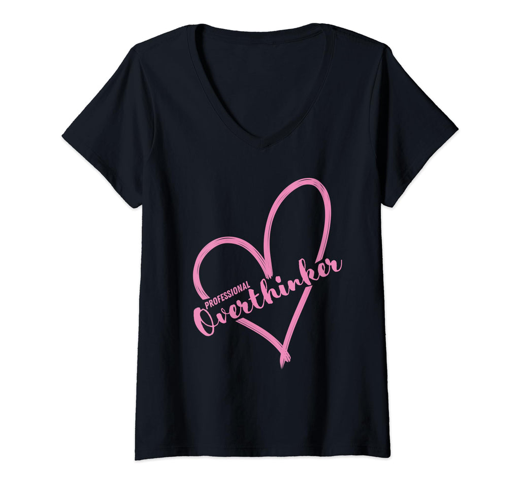 Overthinker Heart Funny Gift V Neck T-Shirt - Fun Novelty Design Men Women - T-Shirt, Sweatshirt, Hoodie