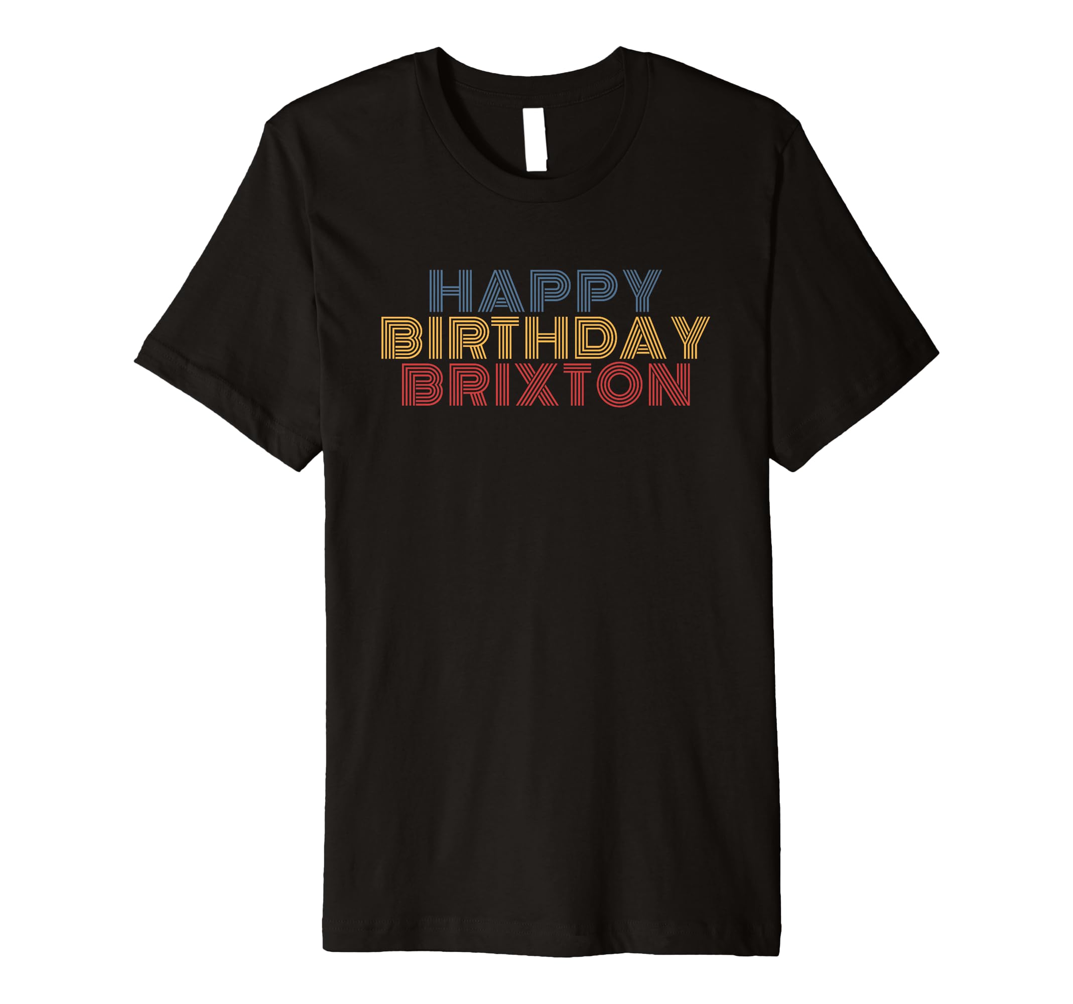 Happy Birthday Brixton Personalized T-Shirt - Custom Art Print Men Women - T-Shirt, Sweatshirt, Hoodie