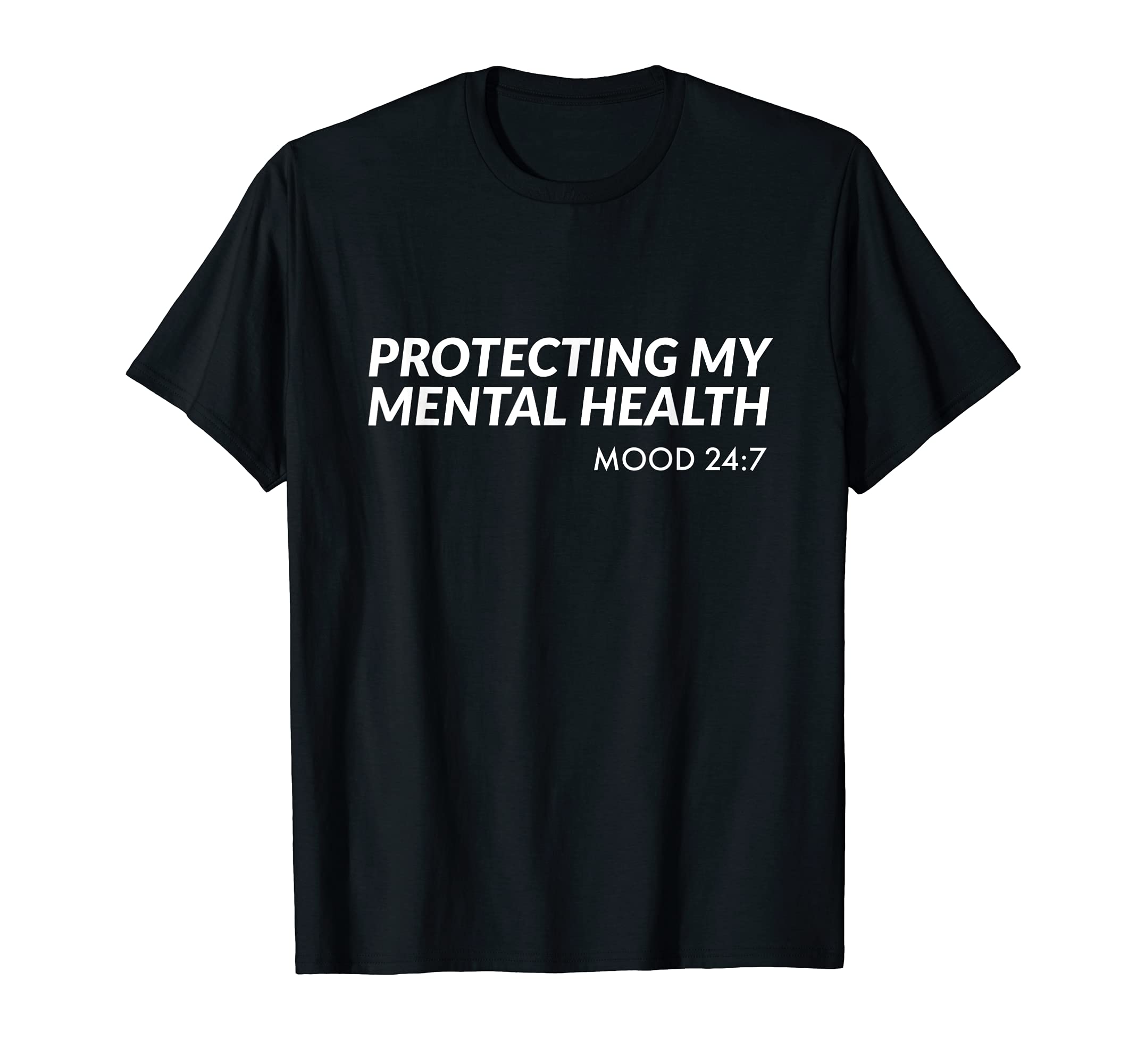 Protecting My Mental Health Mood T-Shirt - Novelty Apparel Men Women - T-Shirt, Sweatshirt, Hoodie