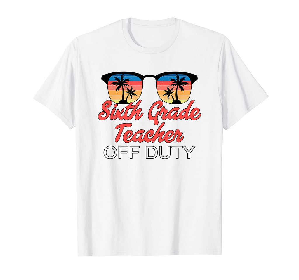 Sixth Grade Teacher Off Duty Sunset T-Shirt - Fun Novelty Design Unisex - T-Shirt, Sweatshirt, Hoodie