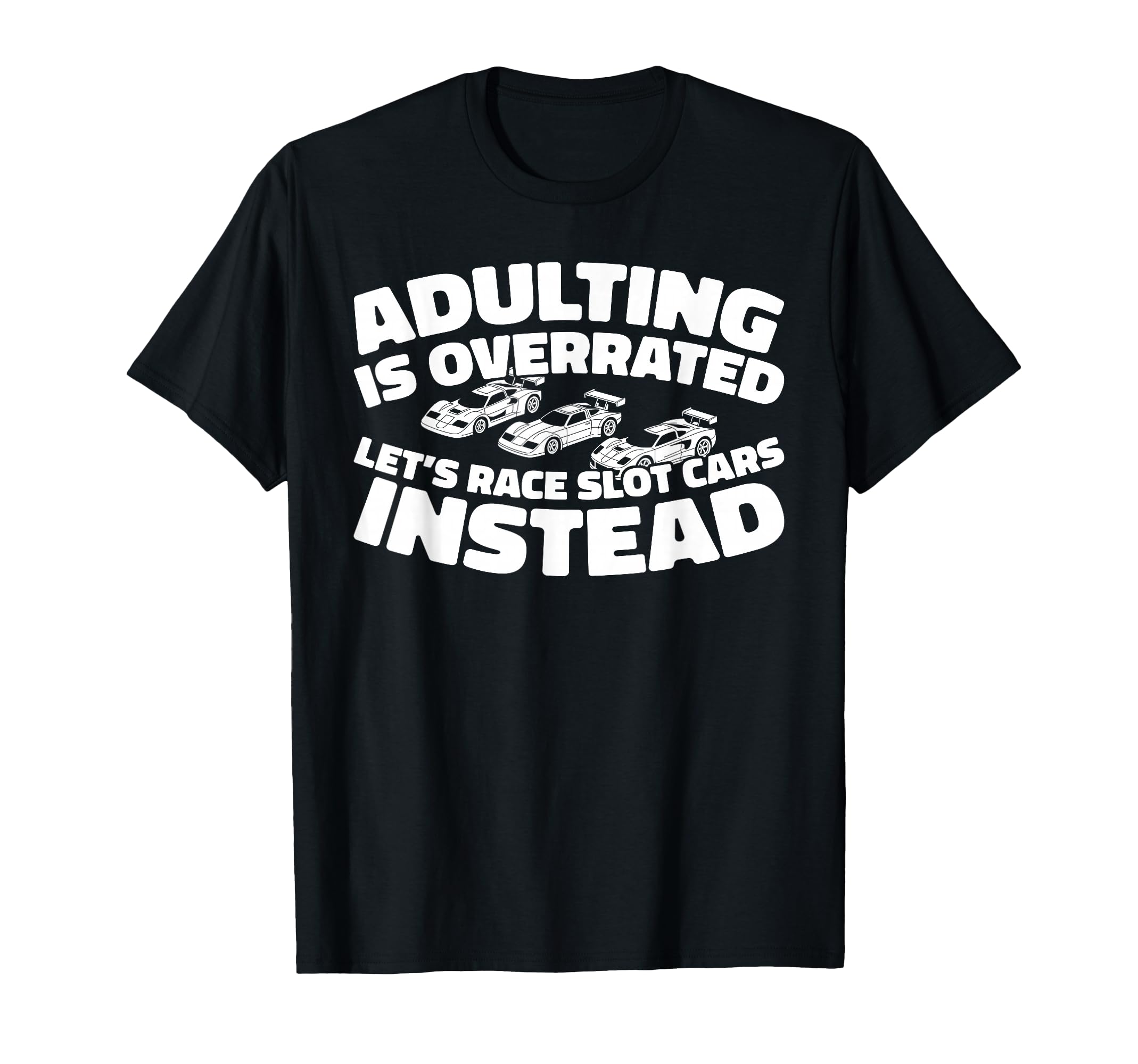 Slot Cars Track Hobby Miniature T-Shirt - Casual Everyday Wear for Adults - T-Shirt, Sweatshirt, Hoodie
