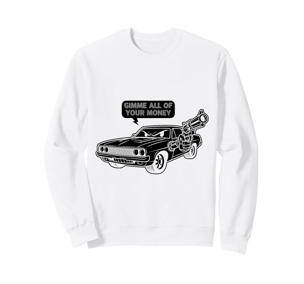 70S Muscle Car Gimme All Your Sweatshirt - Casual Everyday Wear Unisex - T-Shirt, Sweatshirt, Hoodie